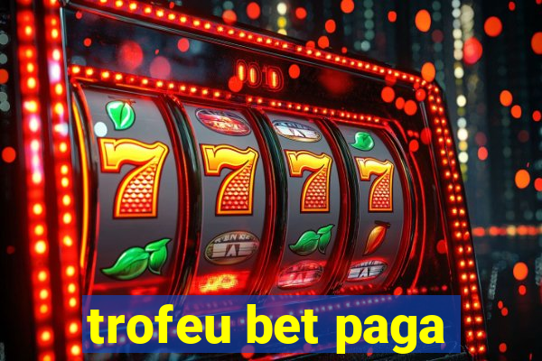 trofeu bet paga